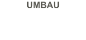 UMBAU